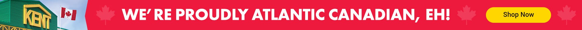 We're Proudly Atlantic Canadian, Eh